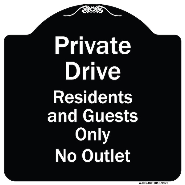 Signmission Designer Series-Private Drive Residents And Guests Only No Outlet, 18" H, BW-1818-9929 A-DES-BW-1818-9929 - main